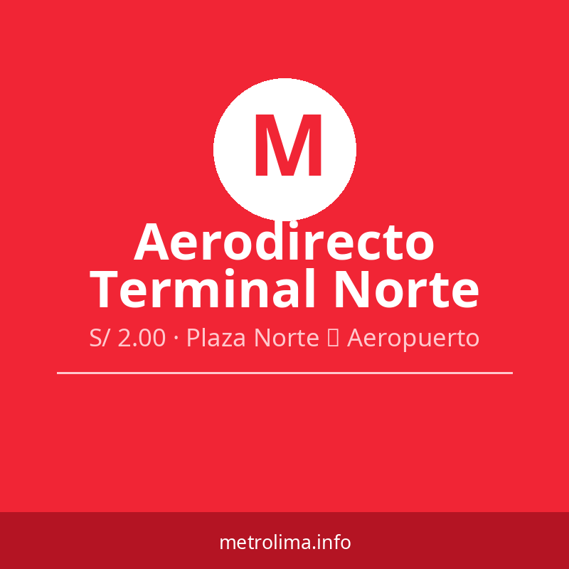 Aerodirecto Terminal Norte – Aerodirecto Lima – S/ 2.00 · Plaza Norte → Aeropuerto Aerodirecto Terminal Norte – Aerodirecto Lima – S/ 2.00 · Plaza Norte → Aeropuerto
