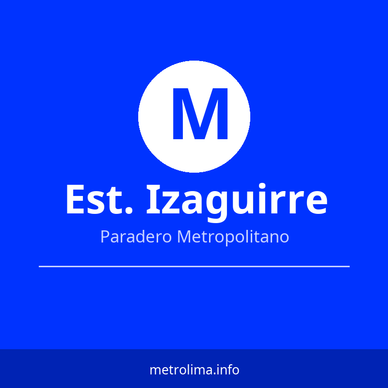 Ver rutas y horarios de la Estación Izaguirre del Metropolitano Estación Izaguirre – paradero del Metropolitano de Lima 2026