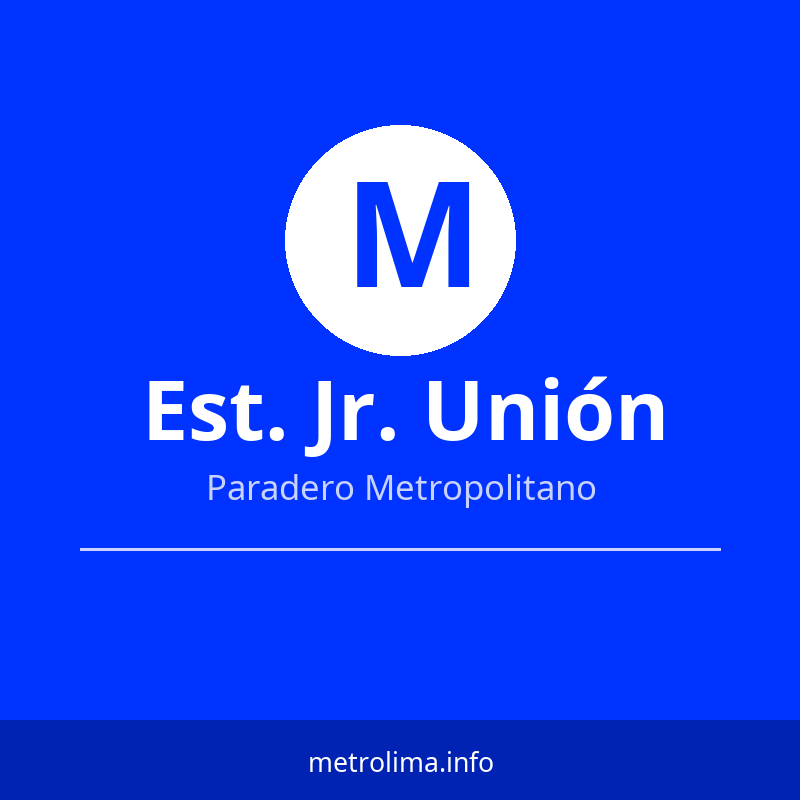 Ver rutas y horarios de la Estación Jirón de la Unión del Metropolitano Estación Jirón de la Unión – paradero del Metropolitano de Lima 2026
