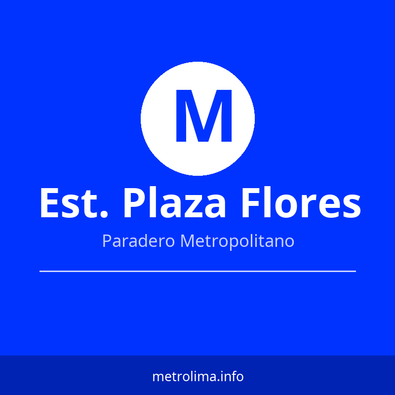 Ver rutas y horarios de la Estación Plaza de Flores del Metropolitano Estación Plaza de Flores – paradero del Metropolitano de Lima 2026