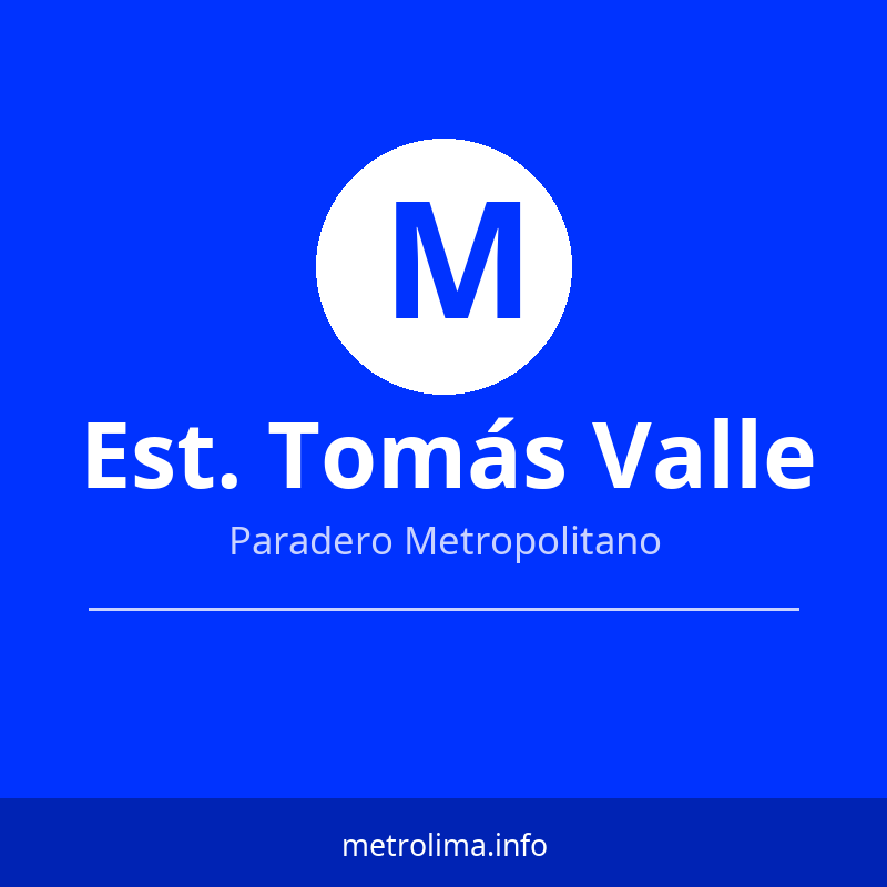 Ver rutas y horarios de la Estación Tomás Valle del Metropolitano Estación Tomás Valle – paradero del Metropolitano de Lima 2026