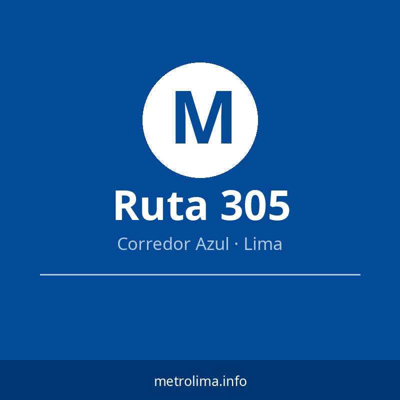 Ruta 305 — MetroLima.info Ruta 305 — MetroLima.info