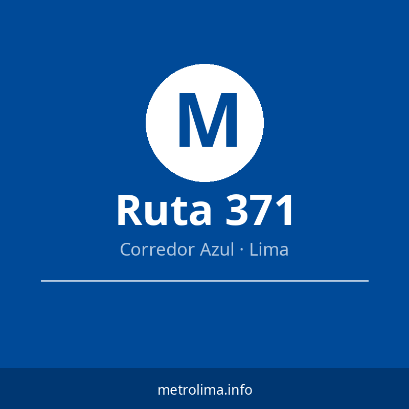 Ruta 371 — MetroLima.info Ruta 371 — MetroLima.info