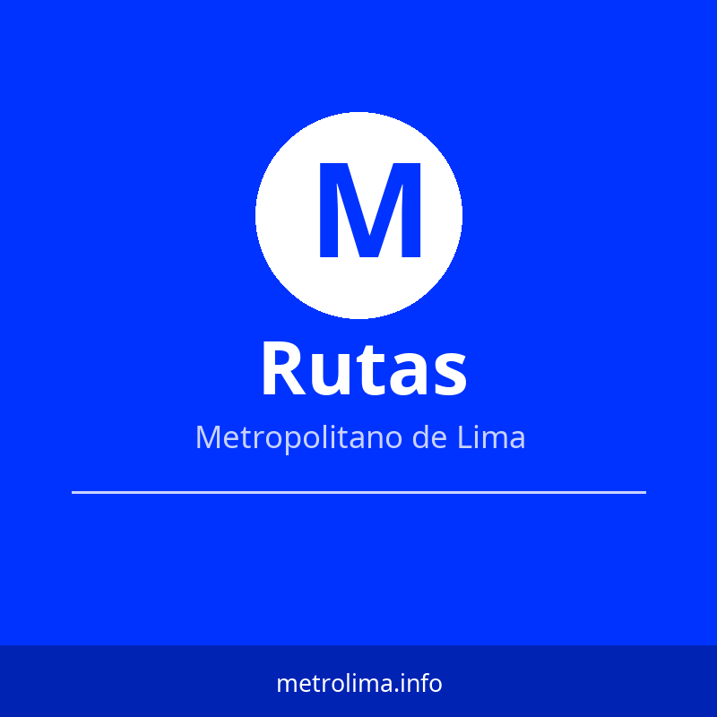 Ver todas las rutas del Metropolitano de Lima Rutas del Metropolitano de Lima – 19 servicios troncales y expresos